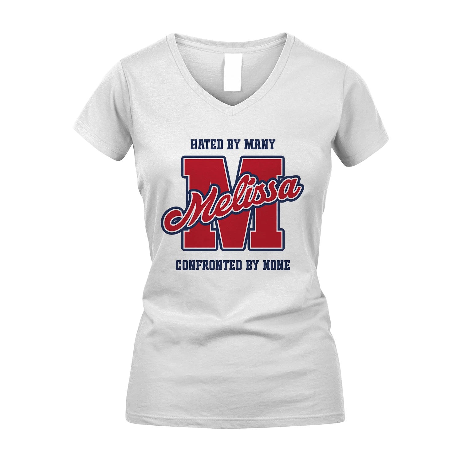 Hated By Many Confronted By None Personalized Name Shirt MELISSA M1-8