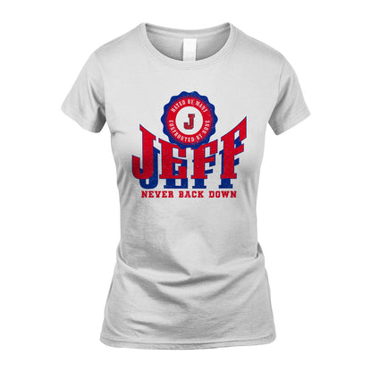 Your Name Never Back Down Shirt JEFF M1-33