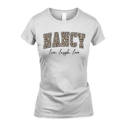 Live Laugh Love Custom Name With Leopard Pattern Shirt NANCY M1-13