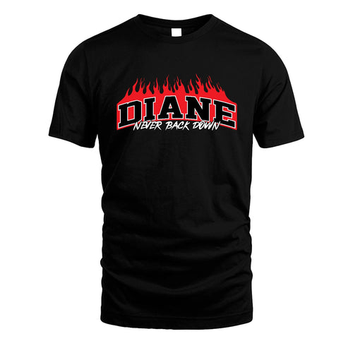 Never Back Down Your Name With Fire Shirt DIANE M1-37