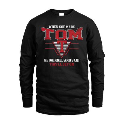 When God Made Your Name He Grinned And Said This'll Be Fun Baseball Shirt TOM M1-29