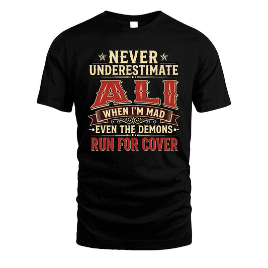 Never Underestimate When I'm Mad Shirt ALI M1-4