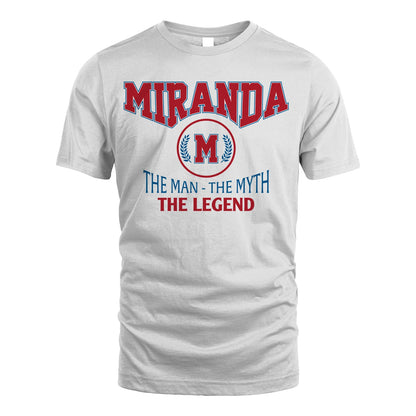 The Man The Myth The Legend Jet Style Shirt MIRANDA M1-9