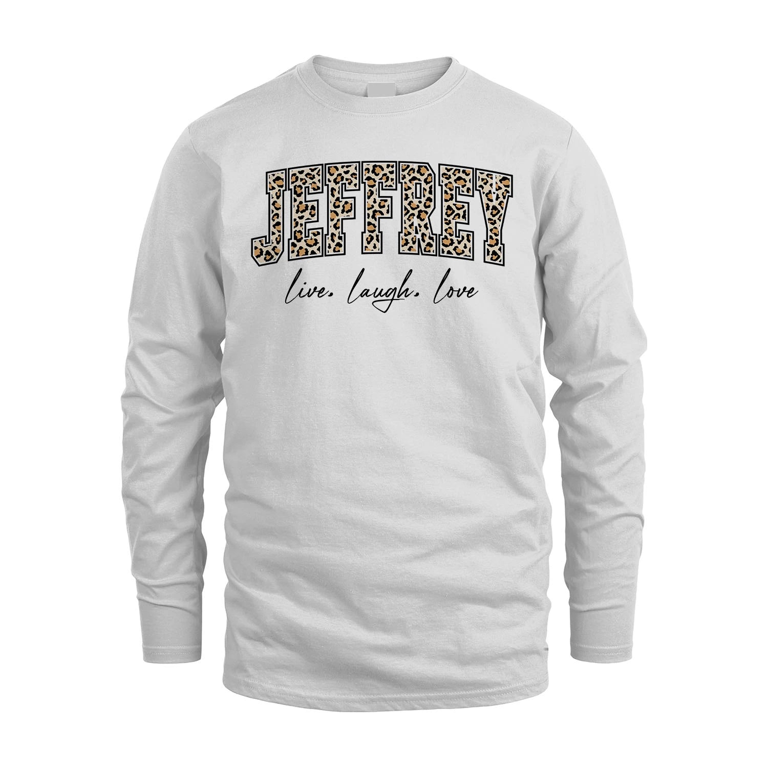 Live Laugh Love Custom Name With Leopard Pattern Shirt JEFFREY M1-13