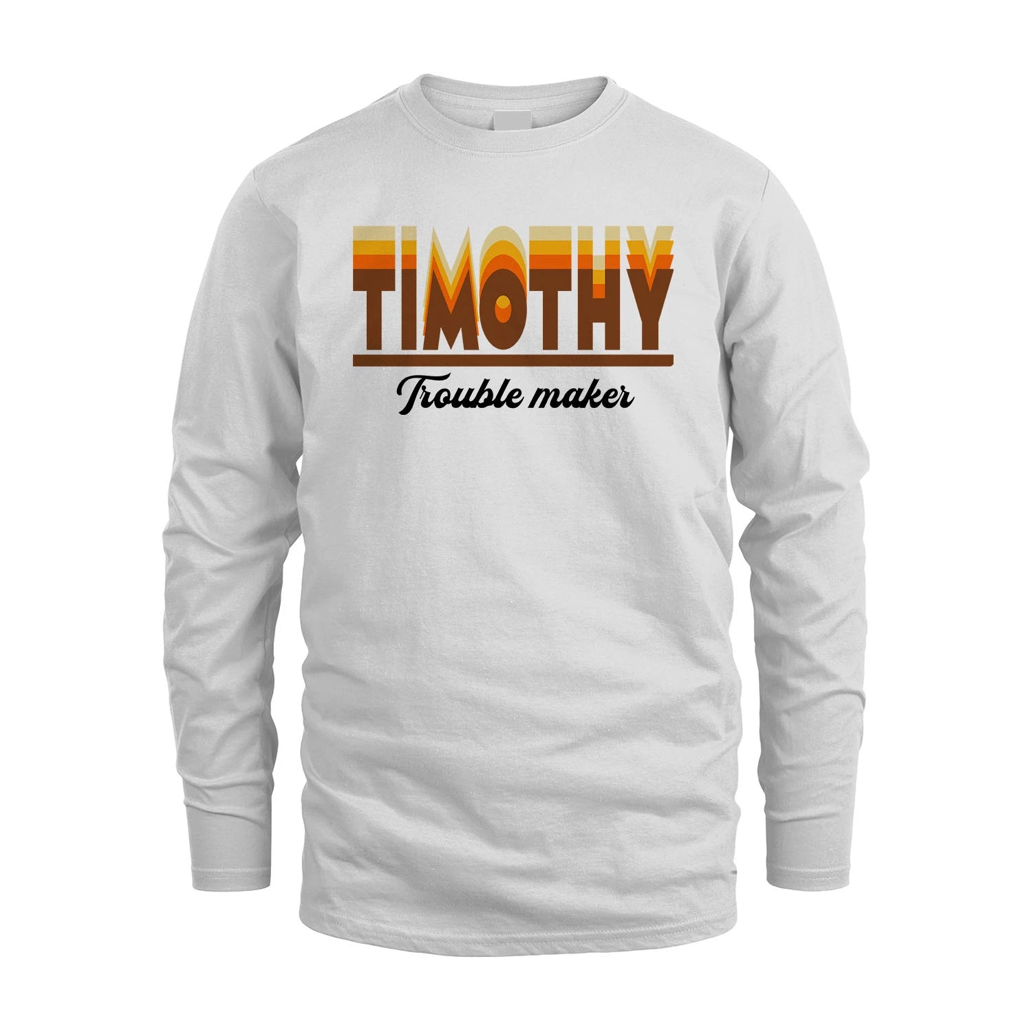 Your Name Trouble Maker Funny Shirt TIMOTHY M1-34