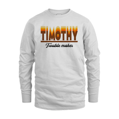 Your Name Trouble Maker Funny Shirt TIMOTHY M1-34