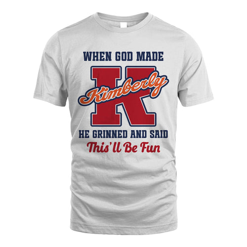 God Made Your Name Custom Shirt KIMBERLY M1-16