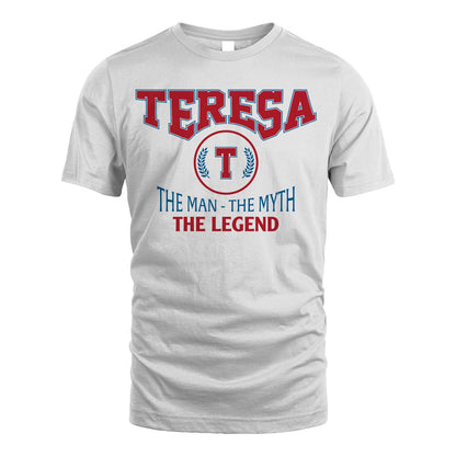 The Man The Myth The Legend Jet Style Shirt TERESA M1-9