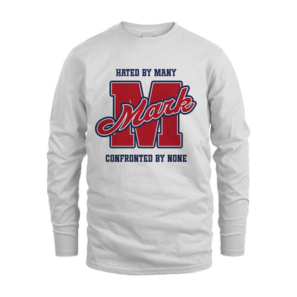 Hated By Many Confronted By None Personalized Name Shirt MARK M1-8