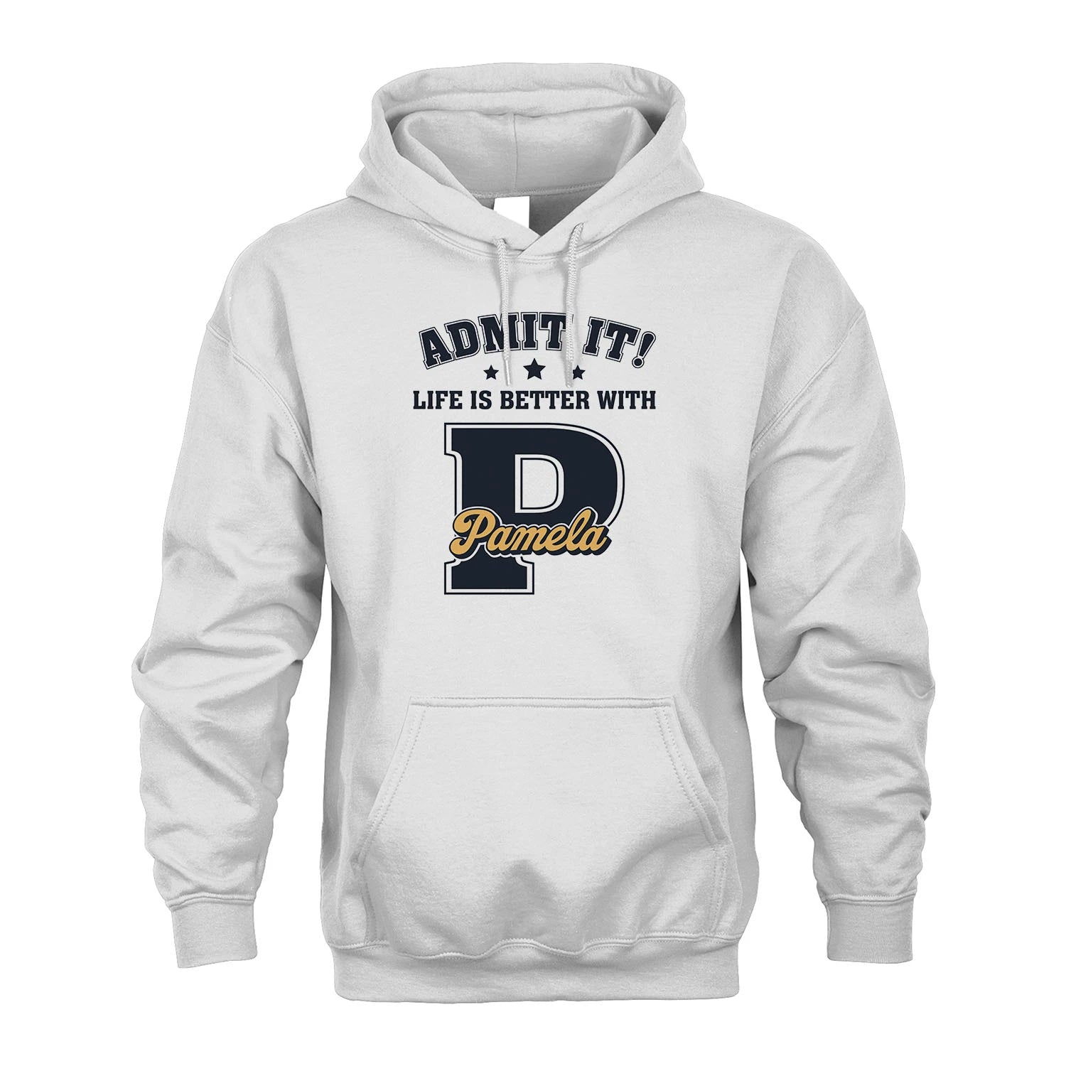 Life Is Better With Your Name Shirt PAMELA M1-17