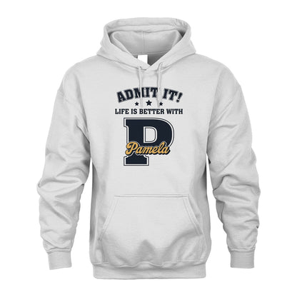 Life Is Better With Your Name Shirt PAMELA M1-17