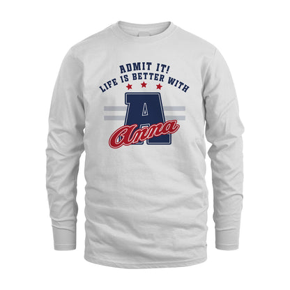 Admit It Life Is Better With Your Name Custom Shirt ANNA M1-20