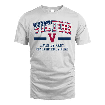 Hated By Many Confronted By None America Shirt VICTOR M1-10