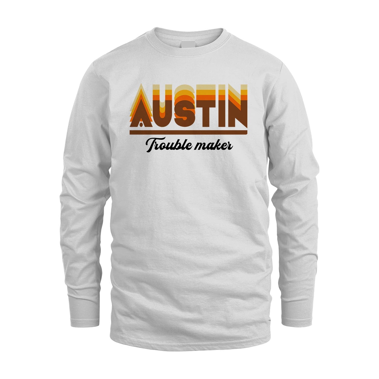 Your Name Trouble Maker Funny Shirt AUSTIN M1-34