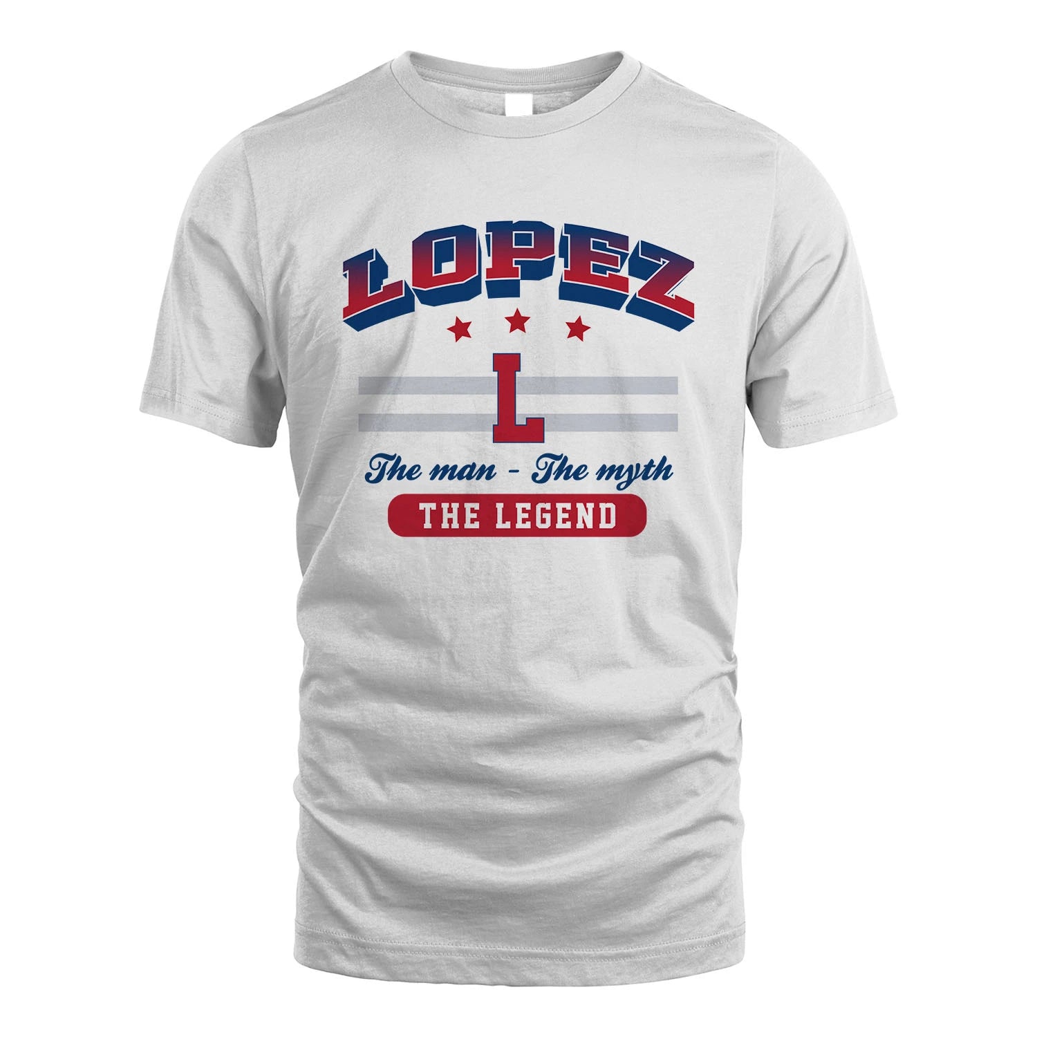 The Man The Myth The Legend With Your Name Shirt LOPEZ M1-35