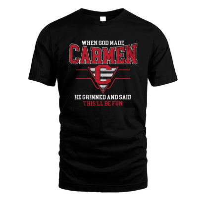 When God Made Your Name He Grinned And Said This'll Be Fun Baseball Shirt CARMEN M1-29
