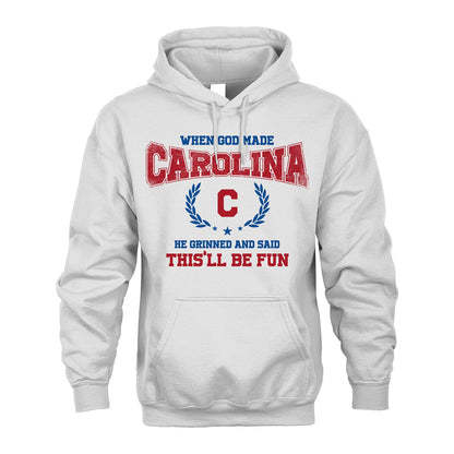 When God Made He Grinned And Said This'll Be Fun Shirt CAROLINA M1-12