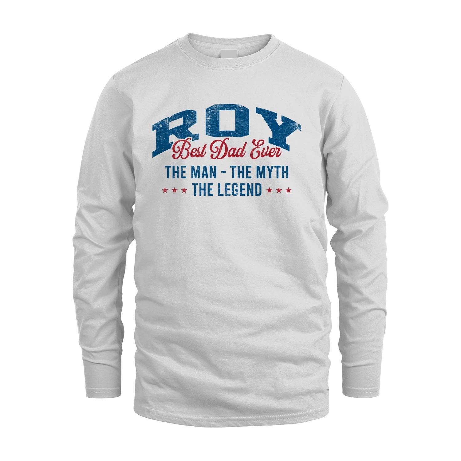 Best Dad Ever The Man The Myth The Legend ROY M1-7