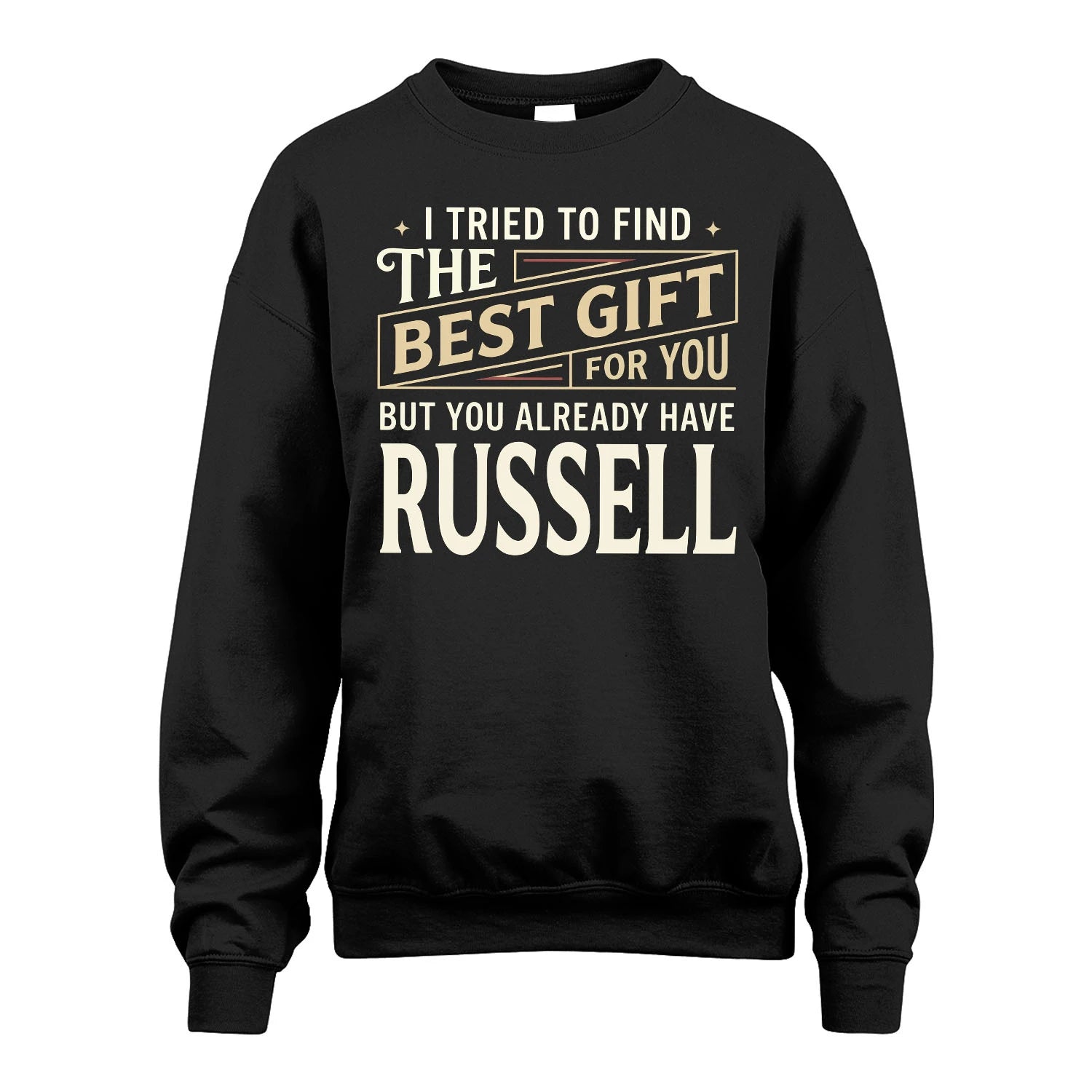 I Tried To Find The Best Gift For You Shirt RUSSELL M1-3