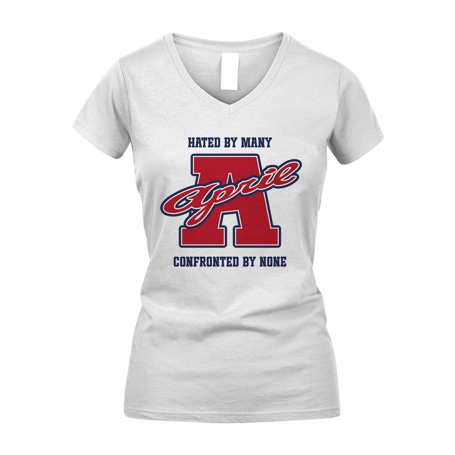 Hated By Many Confronted By None Personalized Name Shirt APRIL M1-8