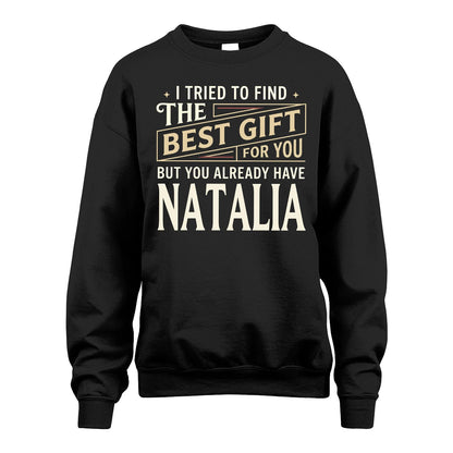 I Tried To Find The Best Gift For You Shirt NATALIA M1-3