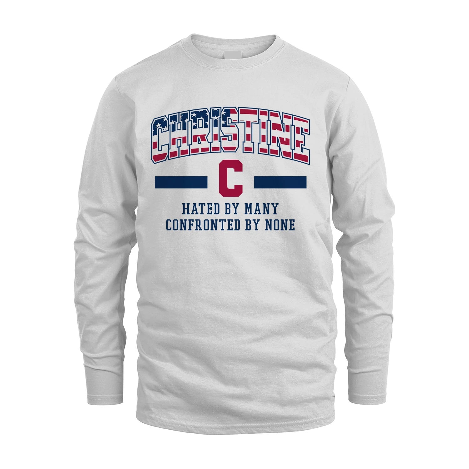Hated By Many Confronted By None America Shirt CHRISTINE M1-10