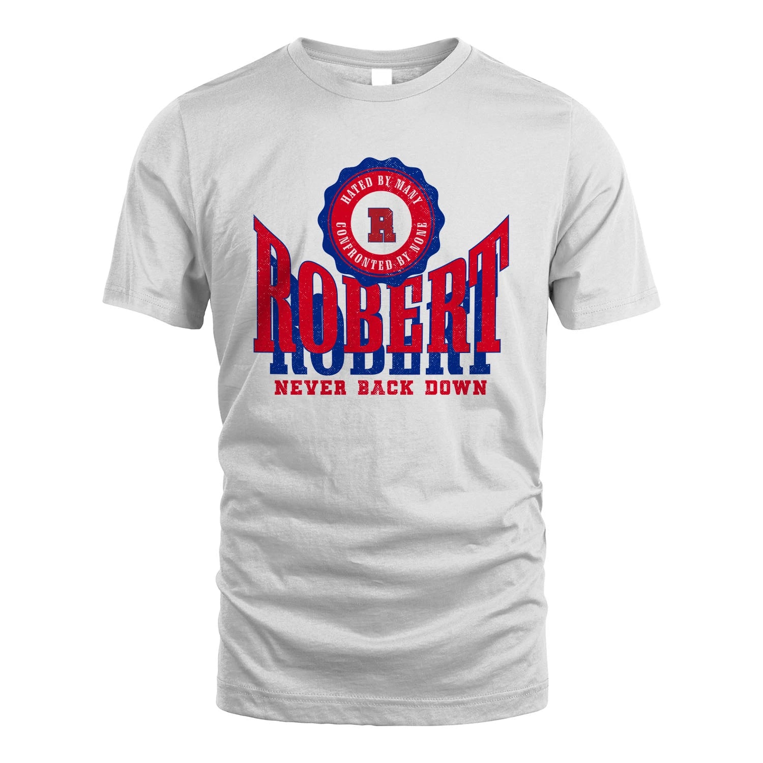 Your Name Never Back Down Shirt ROBERT M1-33