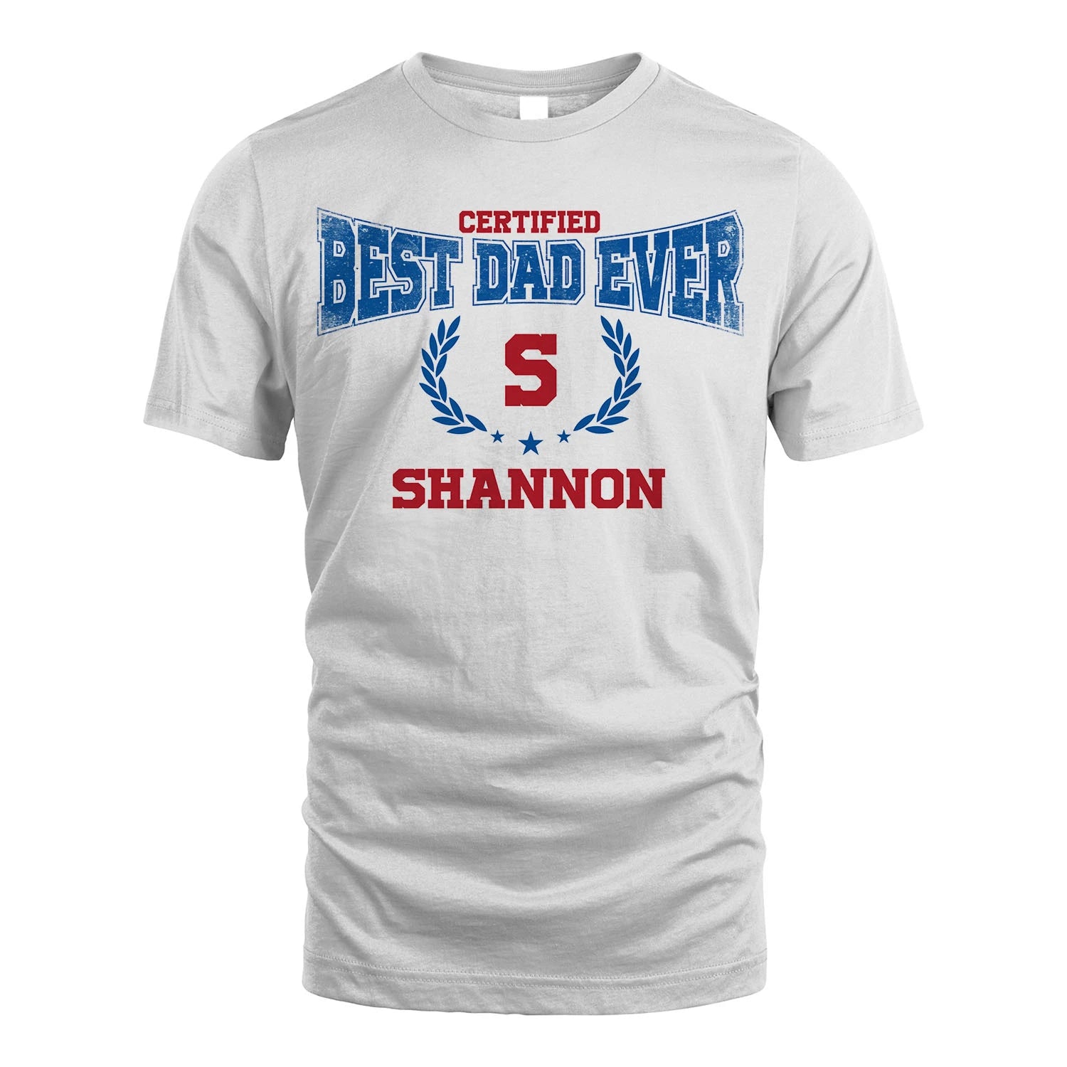 Certified Best Dad Ever Shirt SHANNON M1-11
