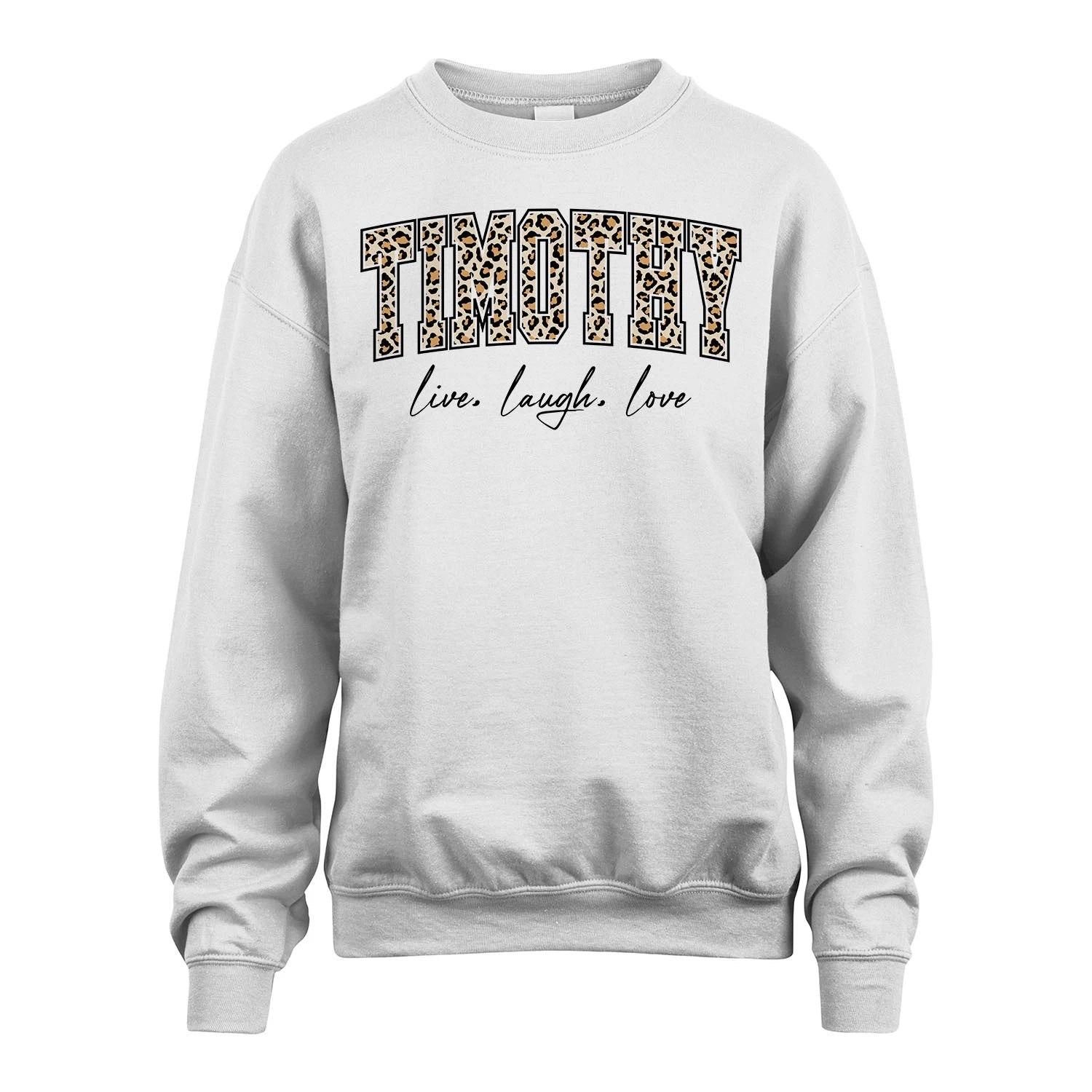Live Laugh Love Custom Name With Leopard Pattern Shirt TIMOTHY M1-13