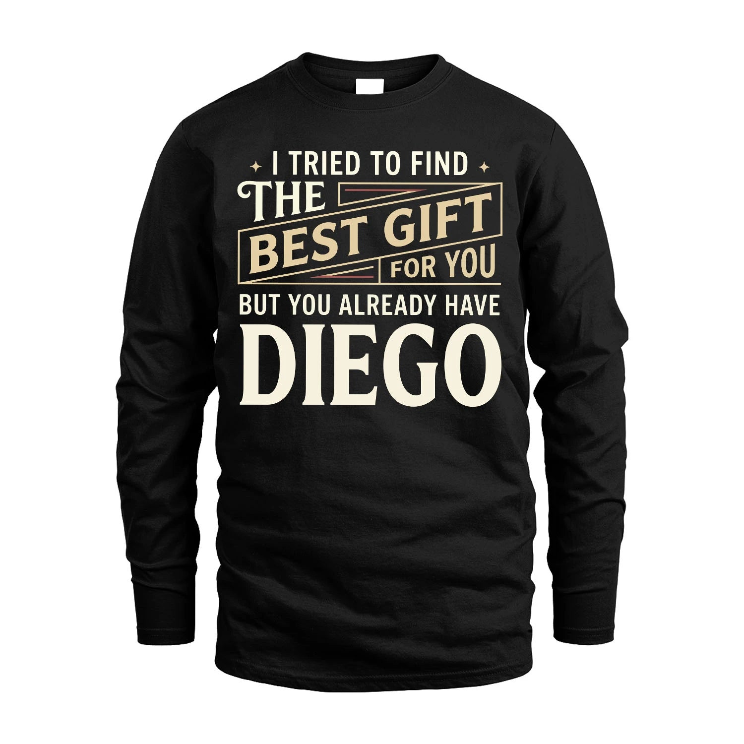I Tried To Find The Best Gift For You Shirt DIEGO M1-3