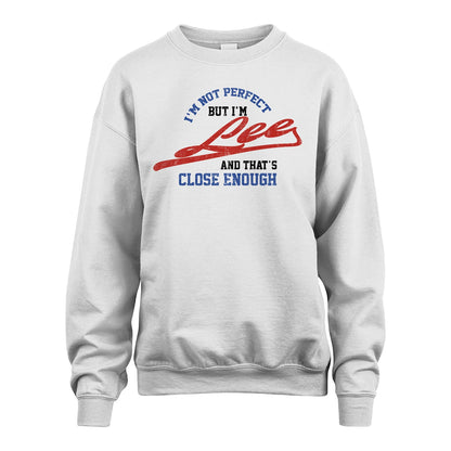 I'm Not Perfect But I'm Your Name And That's Close Enough Shirt LEE M1-27