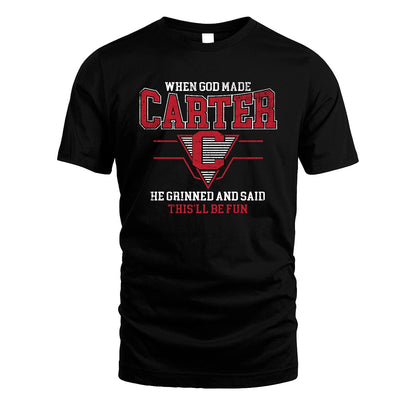 When God Made Your Name He Grinned And Said This'll Be Fun Baseball Shirt CARTER M1-29