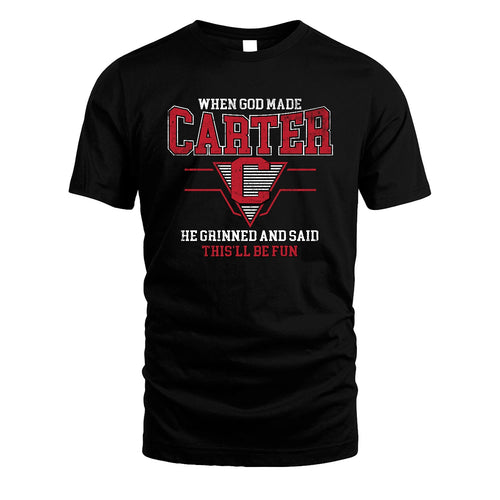When God Made Your Name He Grinned And Said This'll Be Fun Baseball Shirt CARTER M1-29