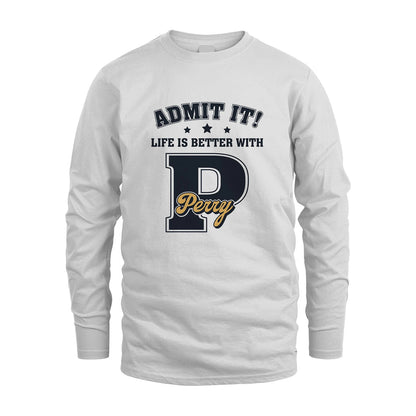 Life Is Better With Your Name Shirt PERRY M1-17