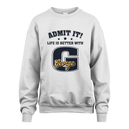Life Is Better With Your Name Shirt GEORGE M1-17