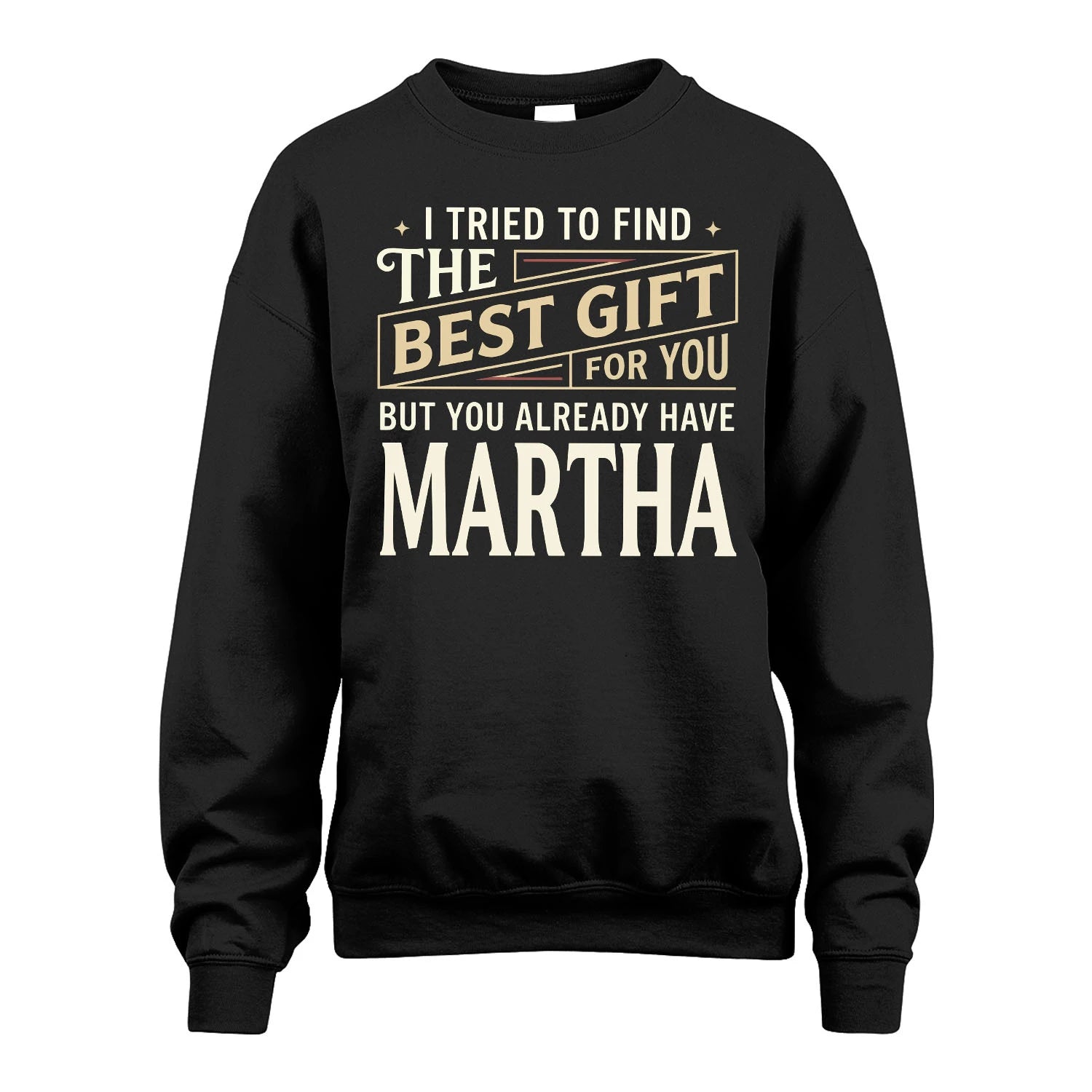 I Tried To Find The Best Gift For You Shirt MARTHA M1-3