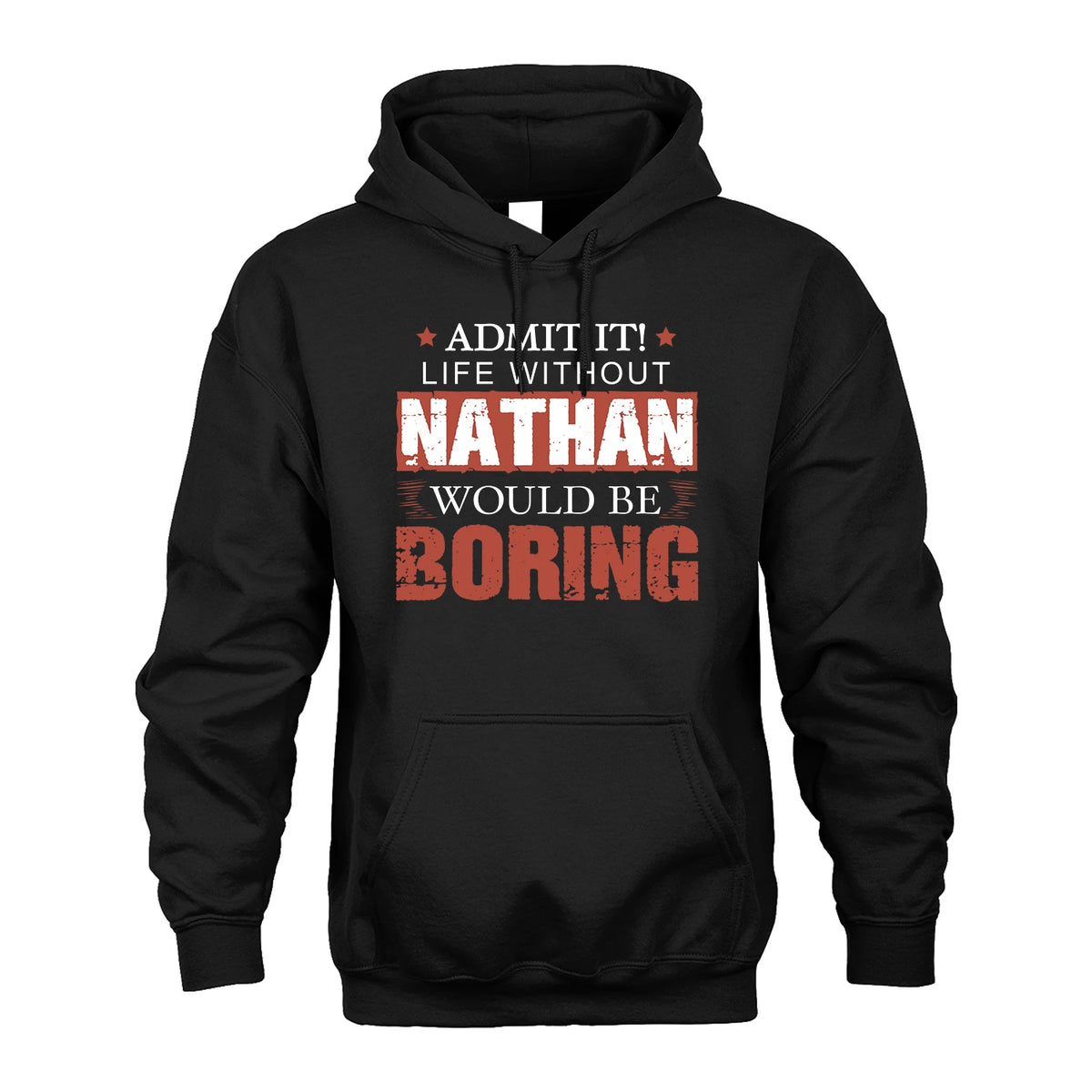 Admit It Life Without Your Name Would Be Boring Warning Shirt NATHAN M1-44