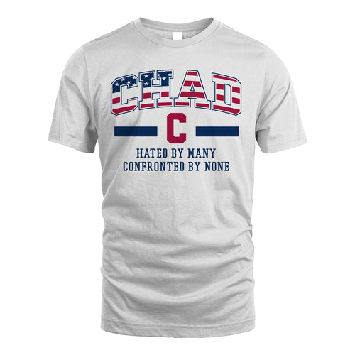 Hated By Many Confronted By None America Shirt CHAD M1-10
