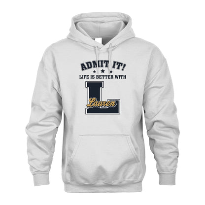 Life Is Better With Your Name Shirt LAUREN M1-17