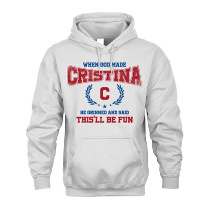 When God Made He Grinned And Said This'll Be Fun Shirt CRISTINA M1-12