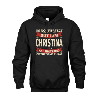 CHRISTINA 13K1-566 I'm Not Perfect But I Am...
