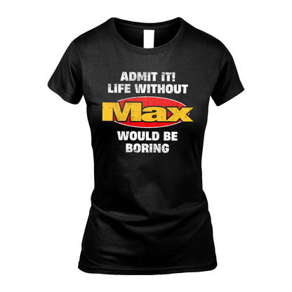 Admit It Life Without Your Name Would Be Boring Funny Custom Shirt MAX M1-43