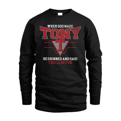 When God Made Your Name He Grinned And Said This'll Be Fun Baseball Shirt TONY M1-29