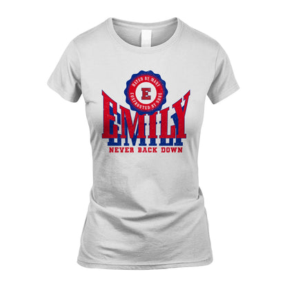 Your Name Never Back Down Shirt EMILY M1-33