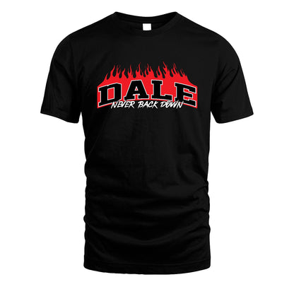 Never Back Down Your Name With Fire Shirt DALE M1-37