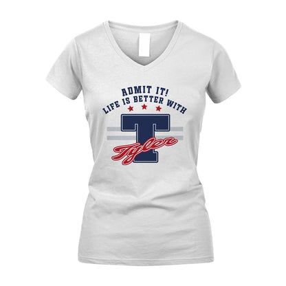 Admit It Life Is Better With Your Name Custom Shirt TYLER M1-20