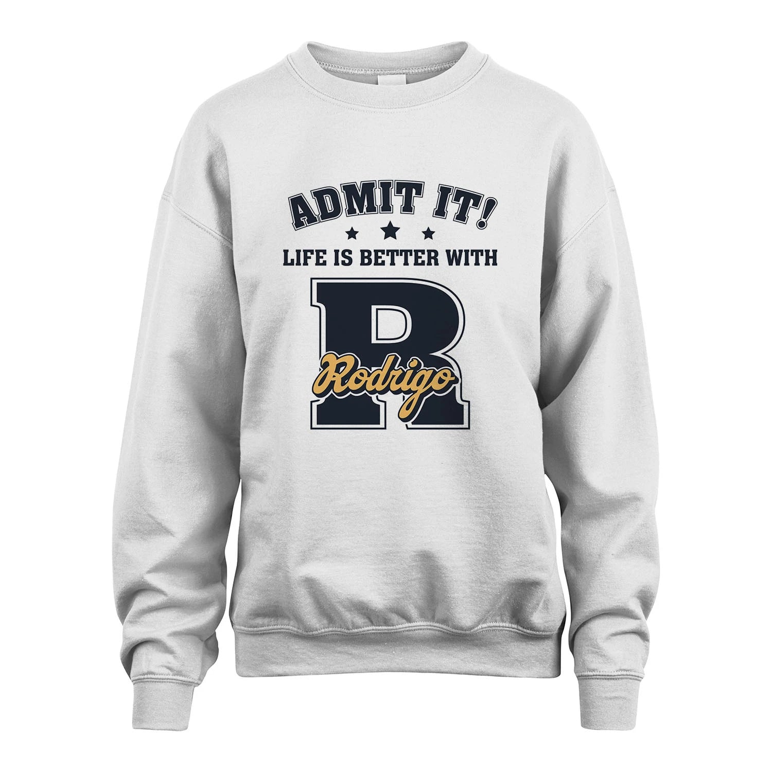 Life Is Better With Your Name Shirt RODRIGO M1-17
