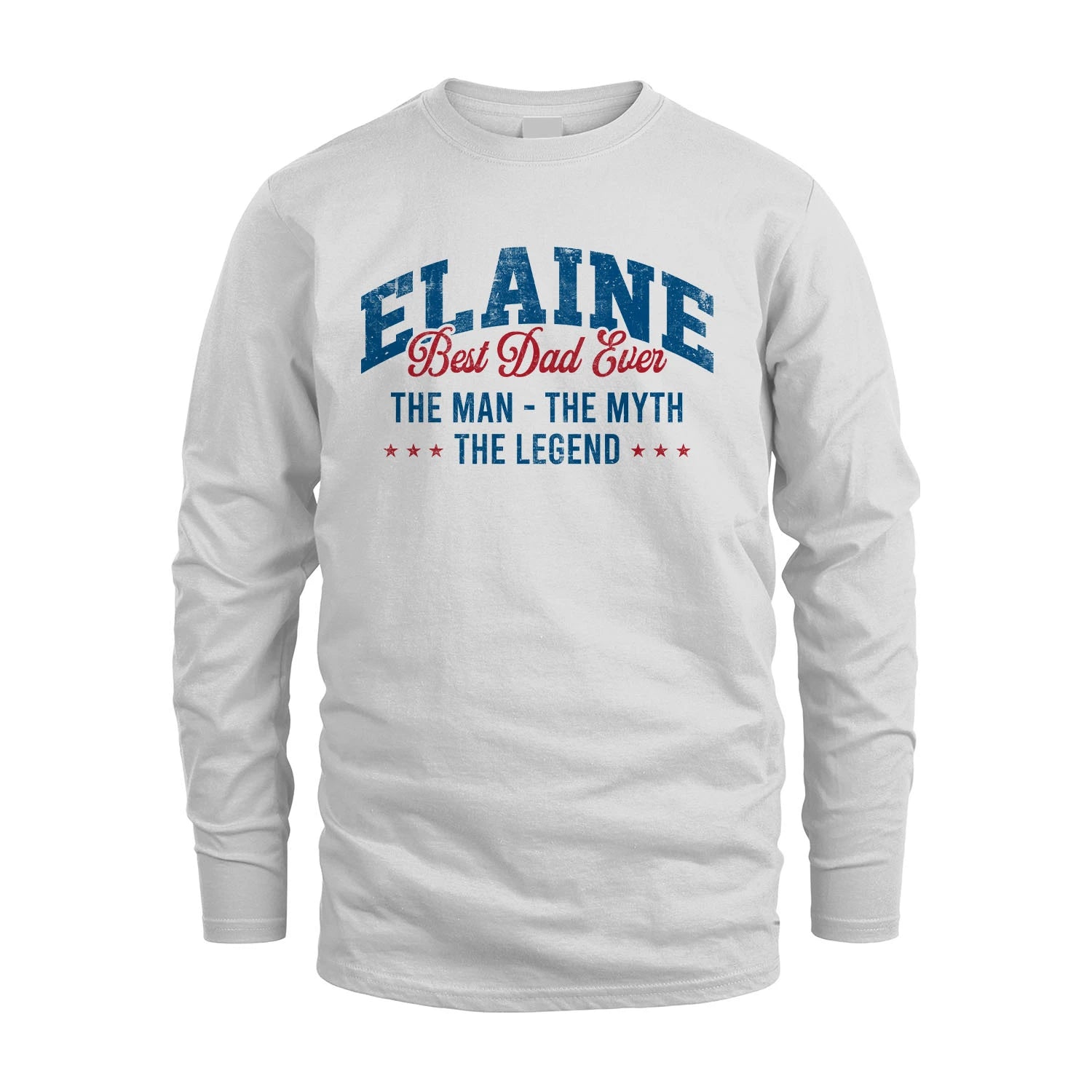 Best Dad Ever The Man The Myth The Legend ELAINE M1-7