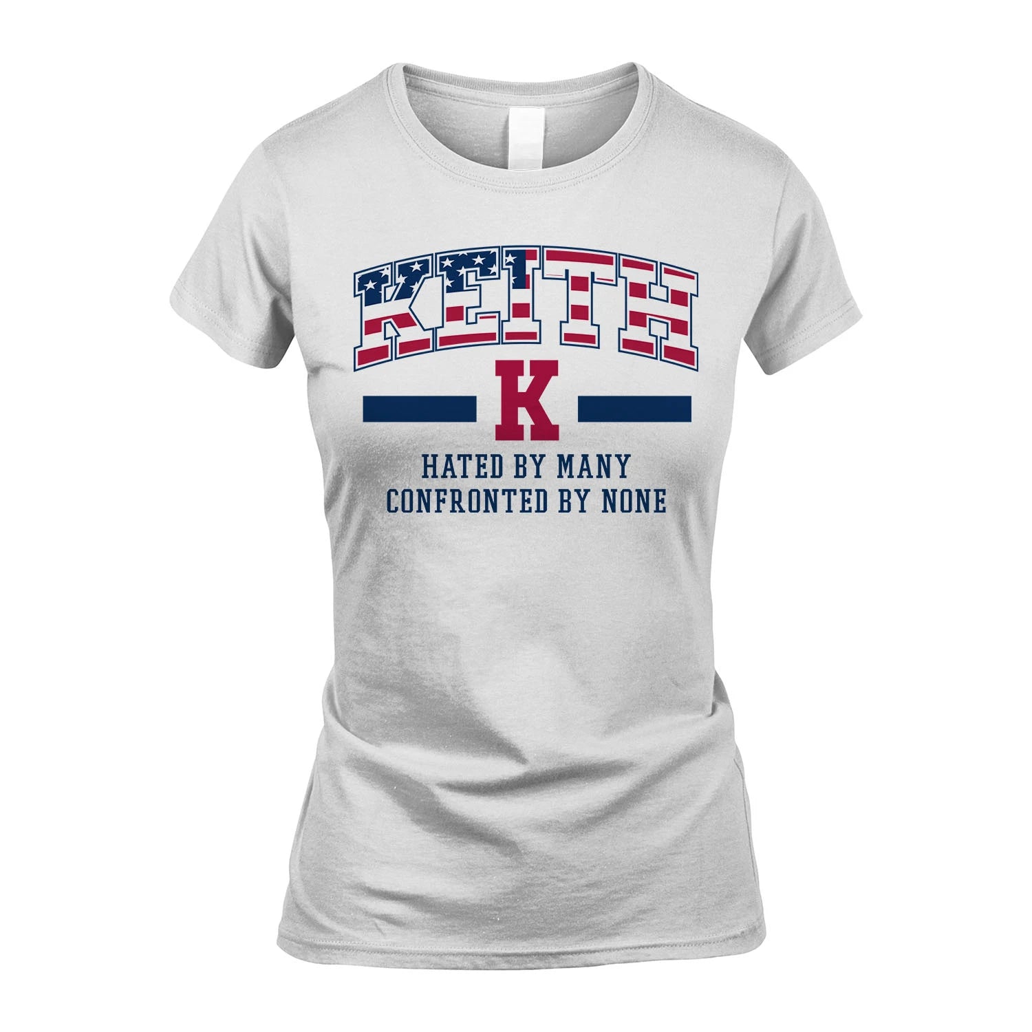 Hated By Many Confronted By None America Shirt KEITH M1-10