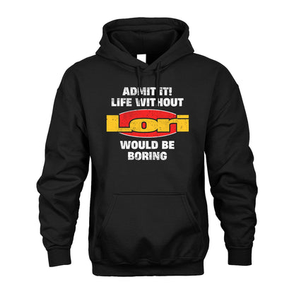Admit It Life Without Your Name Would Be Boring Funny Custom Shirt LORI M1-43